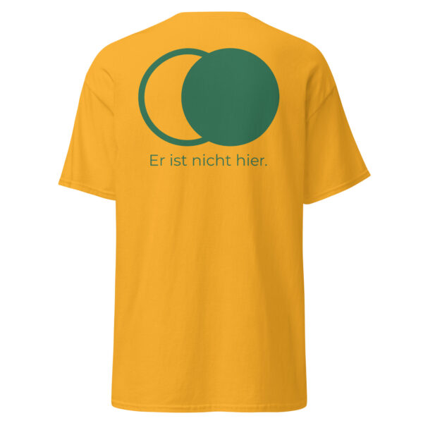 Er ist nicht hier - Stickerei vorne - T-Shirt