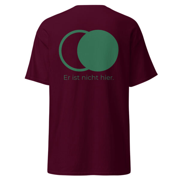 Er ist nicht hier - Druck vorne - T-Shirt