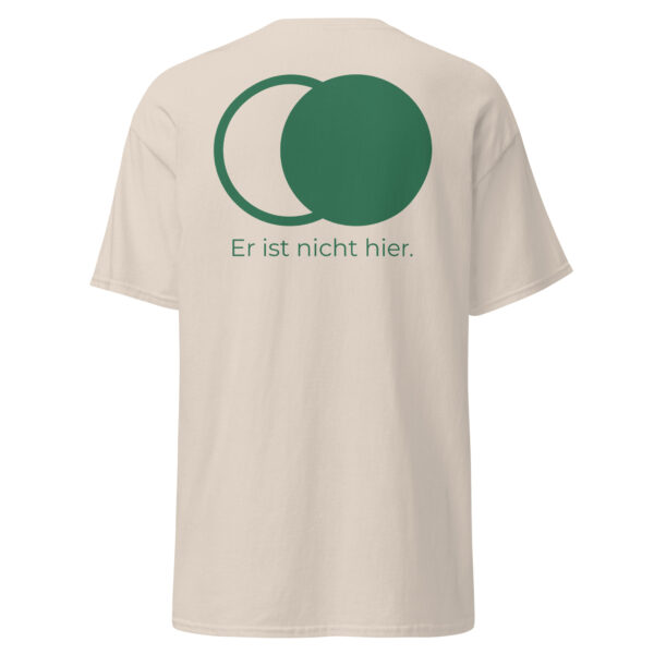 Er ist nicht hier - Stickerei vorne - T-Shirt